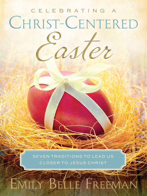 Title details for A Christ-Centered Easter by Emily Belle Freeman - Wait list